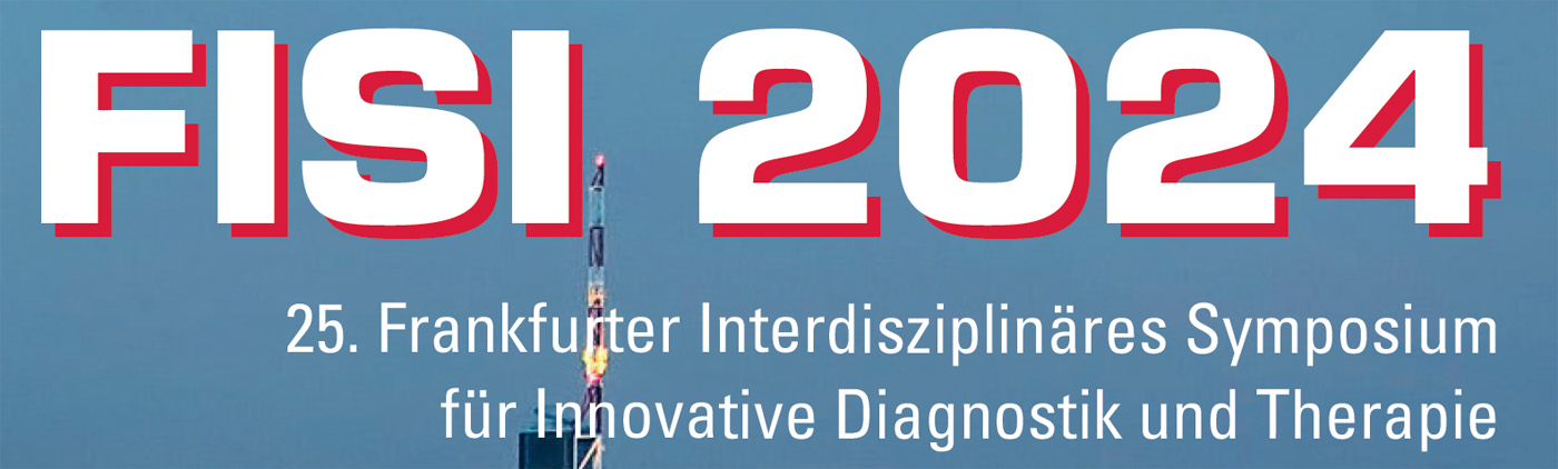 25. Frankfurter Interdisziplinäres Symposium für Innovative Diagnostik und Therapie